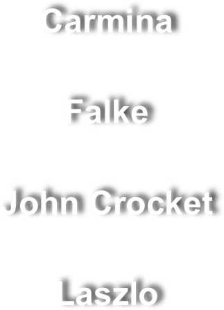 Carmina

Falke

John Crocket

Laszlo